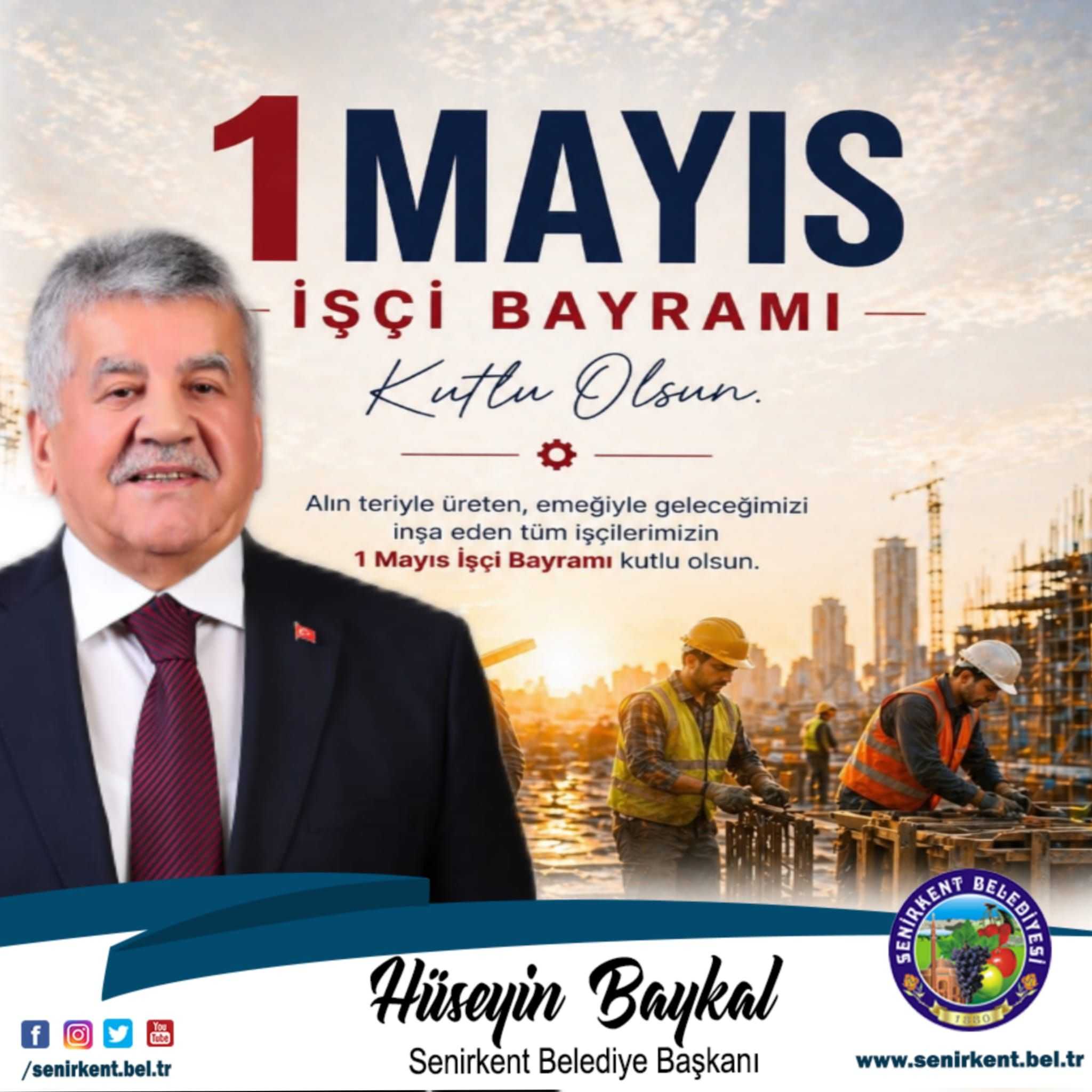 Belediye Başkanımız Sayın Hüseyin Baykal’dan 1 Mayıs Emek ve Dayanışma Günü Mesajı